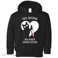 You Inspire My Inner Serial Killer Funny Cat Toddler Hoodie thumb 0