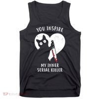You Inspire My Inner Serial Killer Funny Cat Tank Top thumb 0