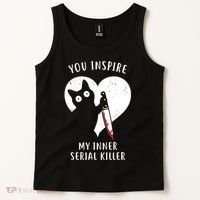 You Inspire My Inner Serial Killer Funny Cat Tank Top thumb 2