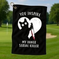 You Inspire My Inner Serial Killer Funny Cat Golf Towel thumb 1