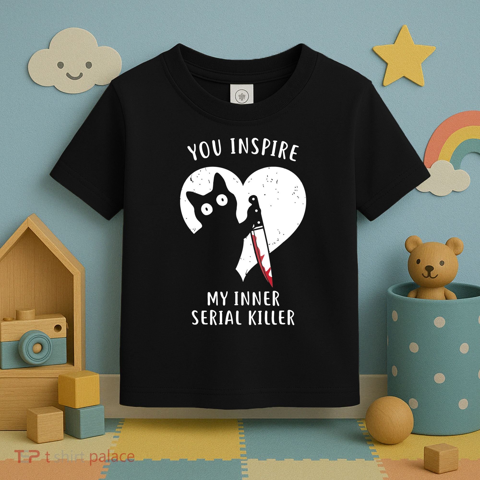 You Inspire My Inner Serial Killer Funny Cat Toddler T-Shirt