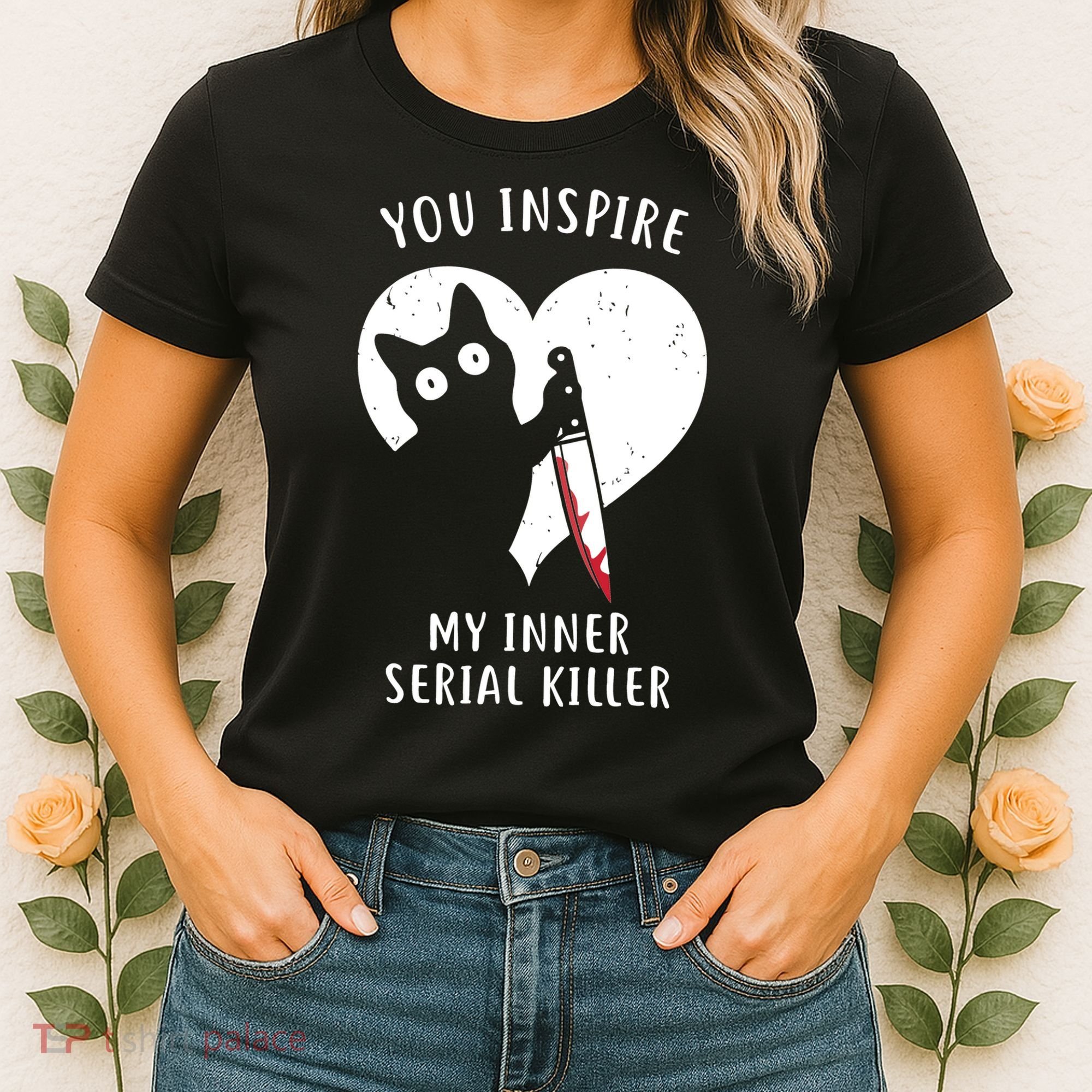 You Inspire My Inner Serial Killer Funny Cat Women's T-Shirt