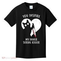 You Inspire My Inner Serial Killer Funny Cat Kids T-Shirt thumb 0