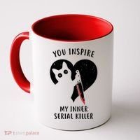 You Inspire My Inner Serial Killer Funny Cat Coffee Mug thumb 0