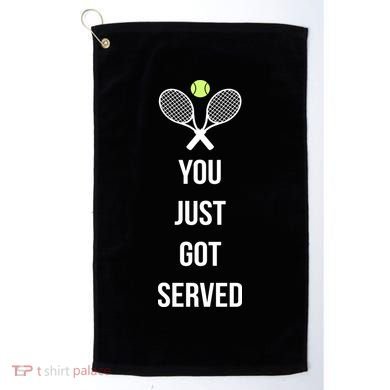 You Just Got Served Golf Towel