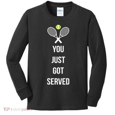 You Just Got Served Kids Long Sleeve Shirt