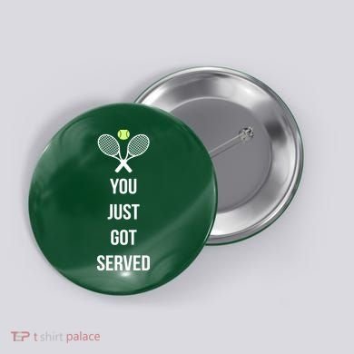 You Just Got Served Button