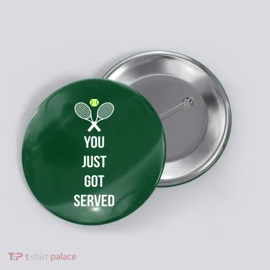 You Just Got Served Button