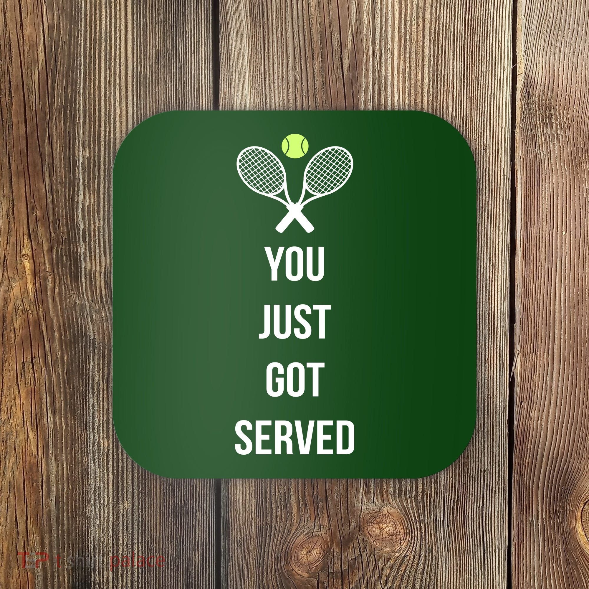 You Just Got Served Coaster