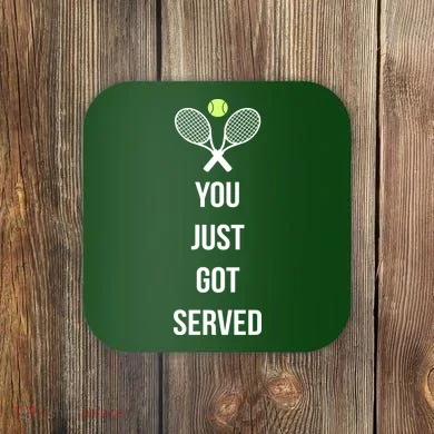 You Just Got Served Coaster