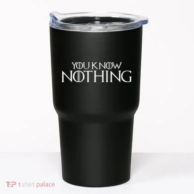 You Know Nothing GOT Tumbler