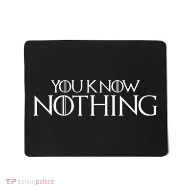 You Know Nothing GOT Mousepad