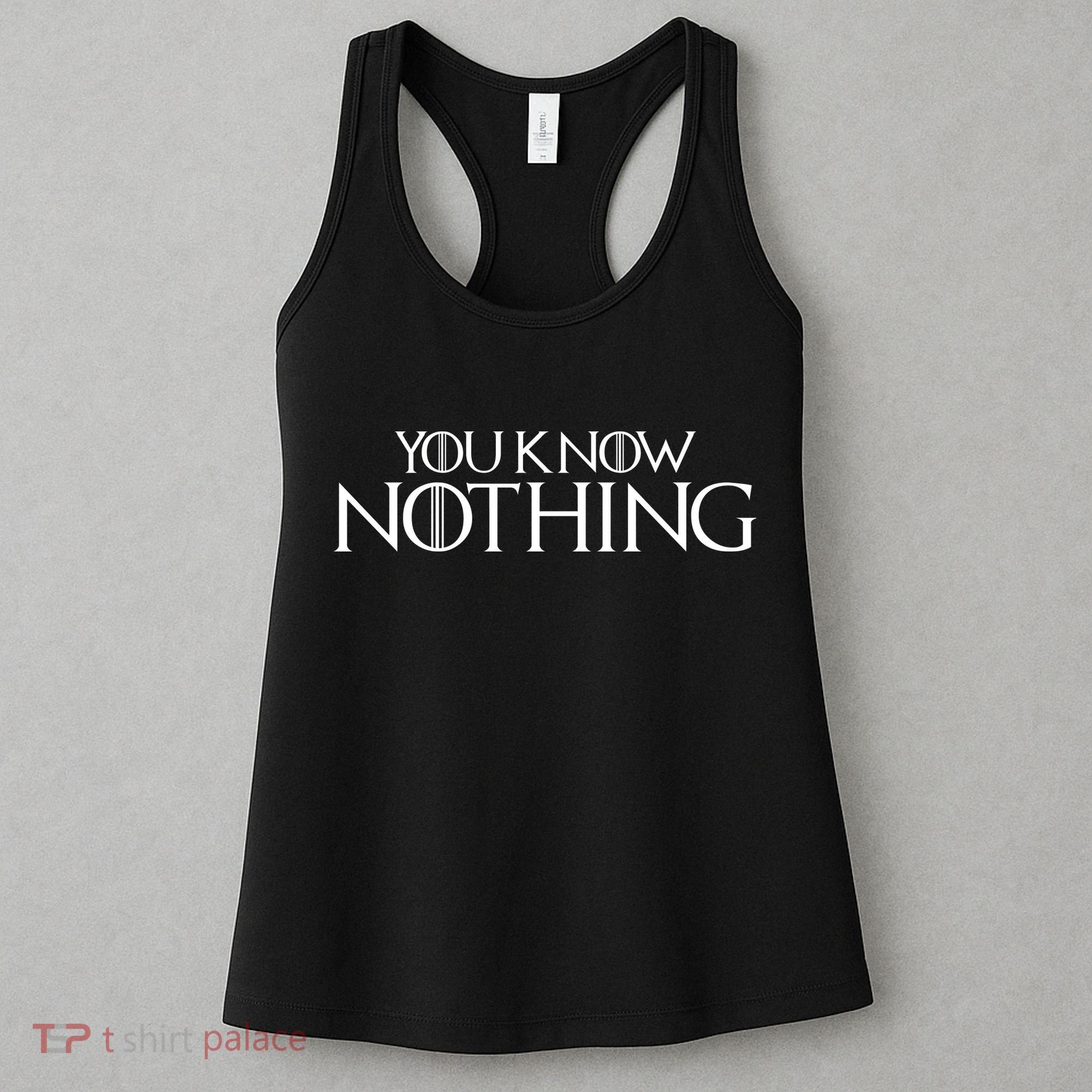 You Know Nothing GOT Women's Tank Top