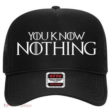 You Know Nothing GOT Hat