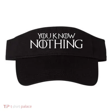 You Know Nothing GOT Visor