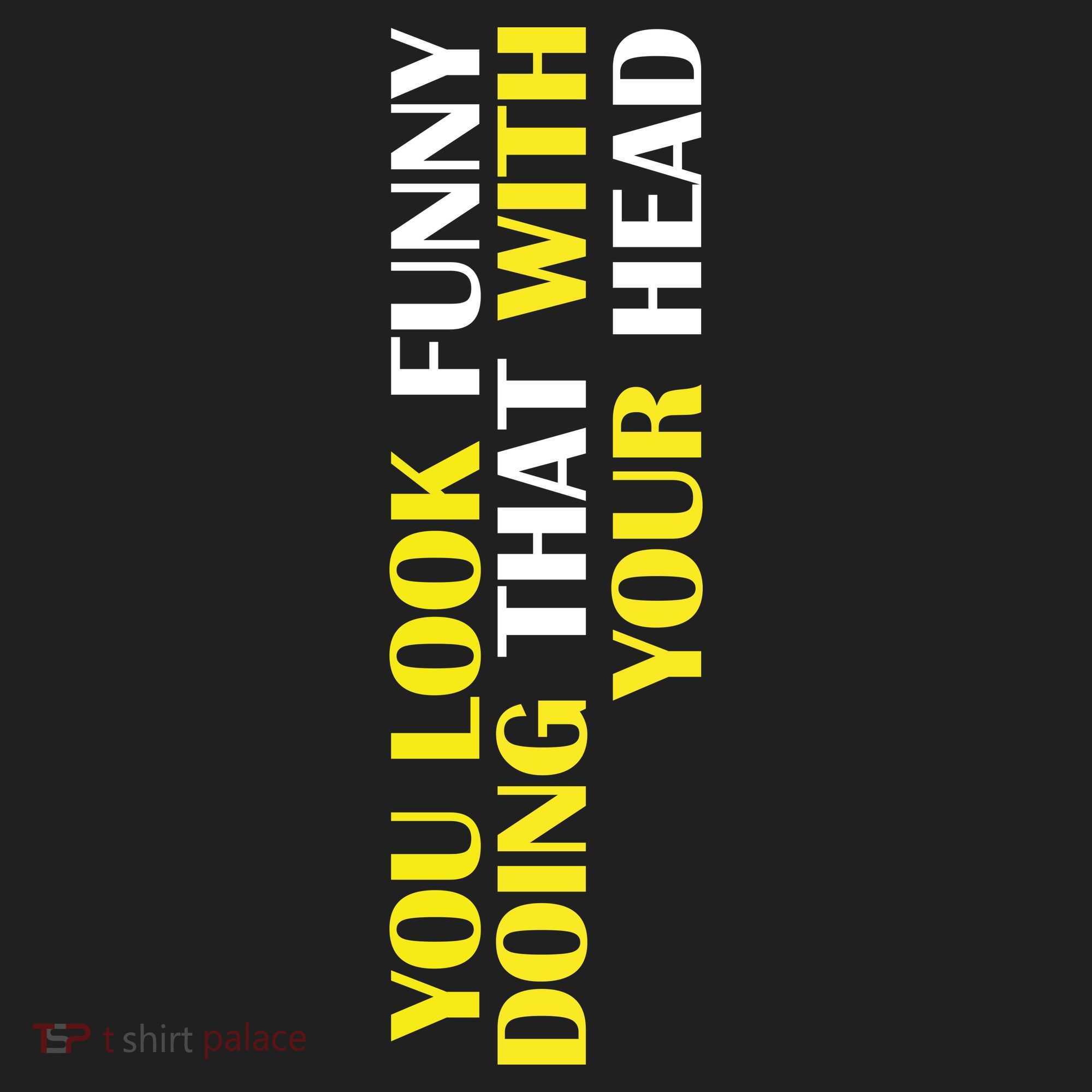 You Look Funny Doing That With Your Head Women's Sweatshirt