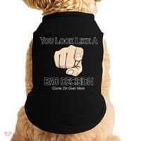 You Look Like A Bad Decision Funny Doggie Tank thumb 0