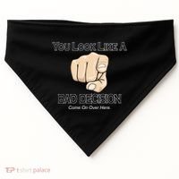 You Look Like A Bad Decision Funny USA-Made Doggie Bandana thumb 0