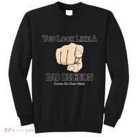 You Look Like A Bad Decision Funny Sweatshirt thumb 0