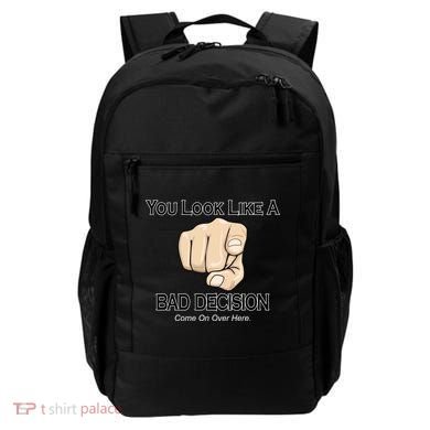 You Look Like A Bad Decision Funny Backpack