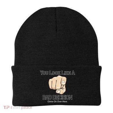 You Look Like A Bad Decision Funny Beanie