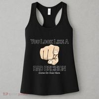 You Look Like A Bad Decision Funny Women's Tank Top thumb 3
