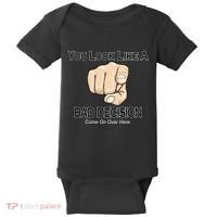 You Look Like A Bad Decision Funny Baby Bodysuit thumb 0