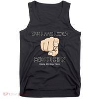 You Look Like A Bad Decision Funny Tank Top thumb 0