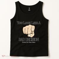 You Look Like A Bad Decision Funny Tank Top thumb 2