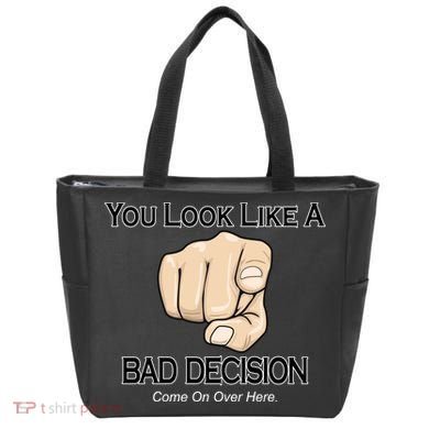 You Look Like A Bad Decision Funny Tote Bag