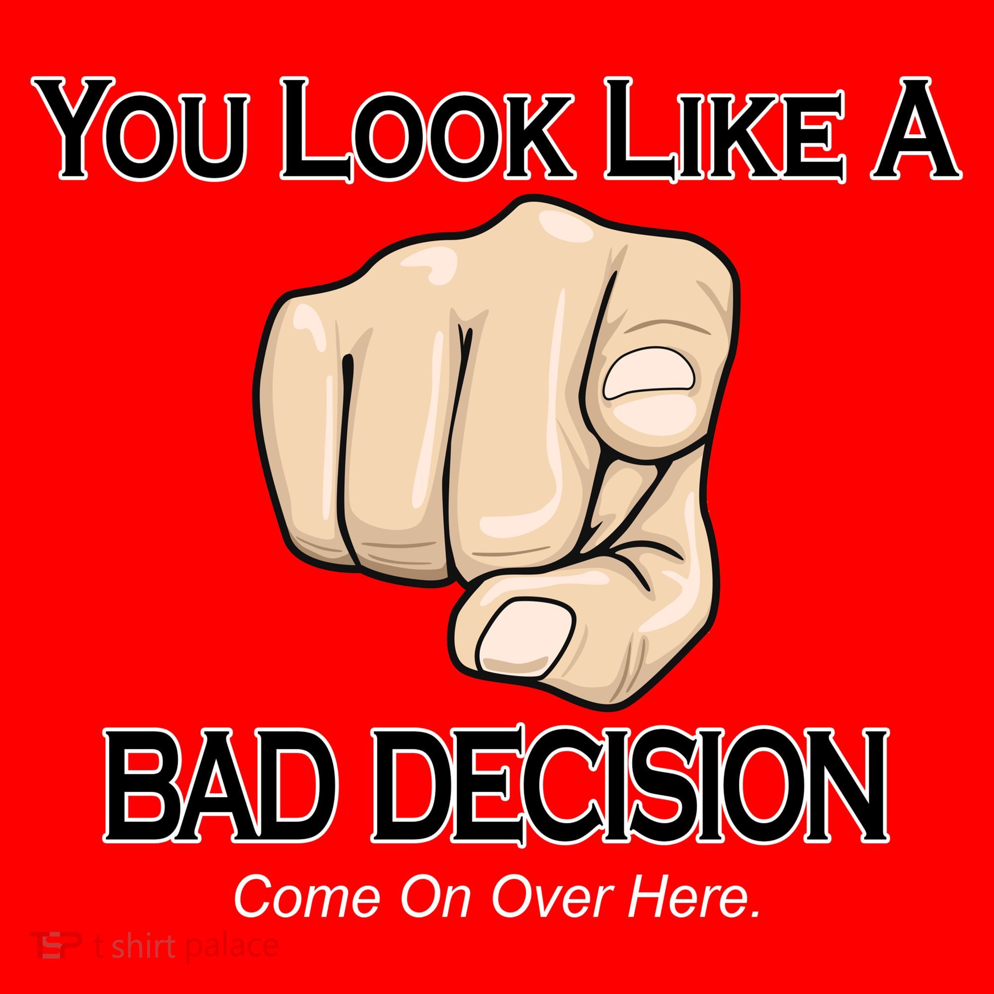 You Look Like A Bad Decision Funny Santa Hat