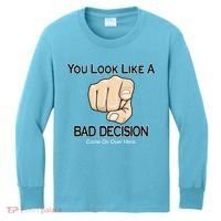 You Look Like A Bad Decision Funny Kids Long Sleeve Shirt thumb 0