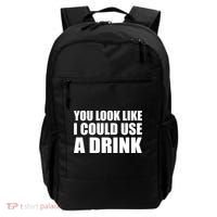 You Look Like I Can Use A Drink Backpack thumb 0