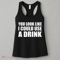 You Look Like I Can Use A Drink Women's Tank Top thumb 3