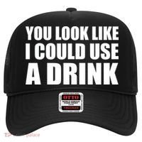 You Look Like I Can Use A Drink Hat thumb 0