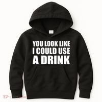 You Look Like I Can Use A Drink Kids Hoodie thumb 0