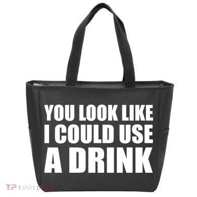 You Look Like I Can Use A Drink Tote Bag