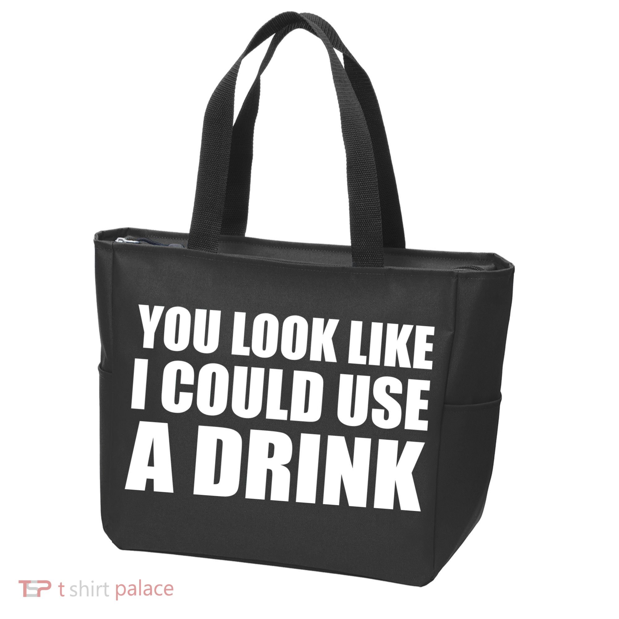 You Look Like I Can Use A Drink Tote Bag
