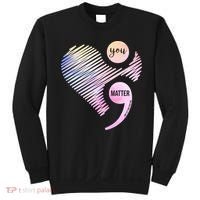 You Matter Don't Let Your Story End Semicolon Sweatshirt thumb 0