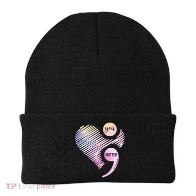You Matter Don't Let Your Story End Semicolon Beanie