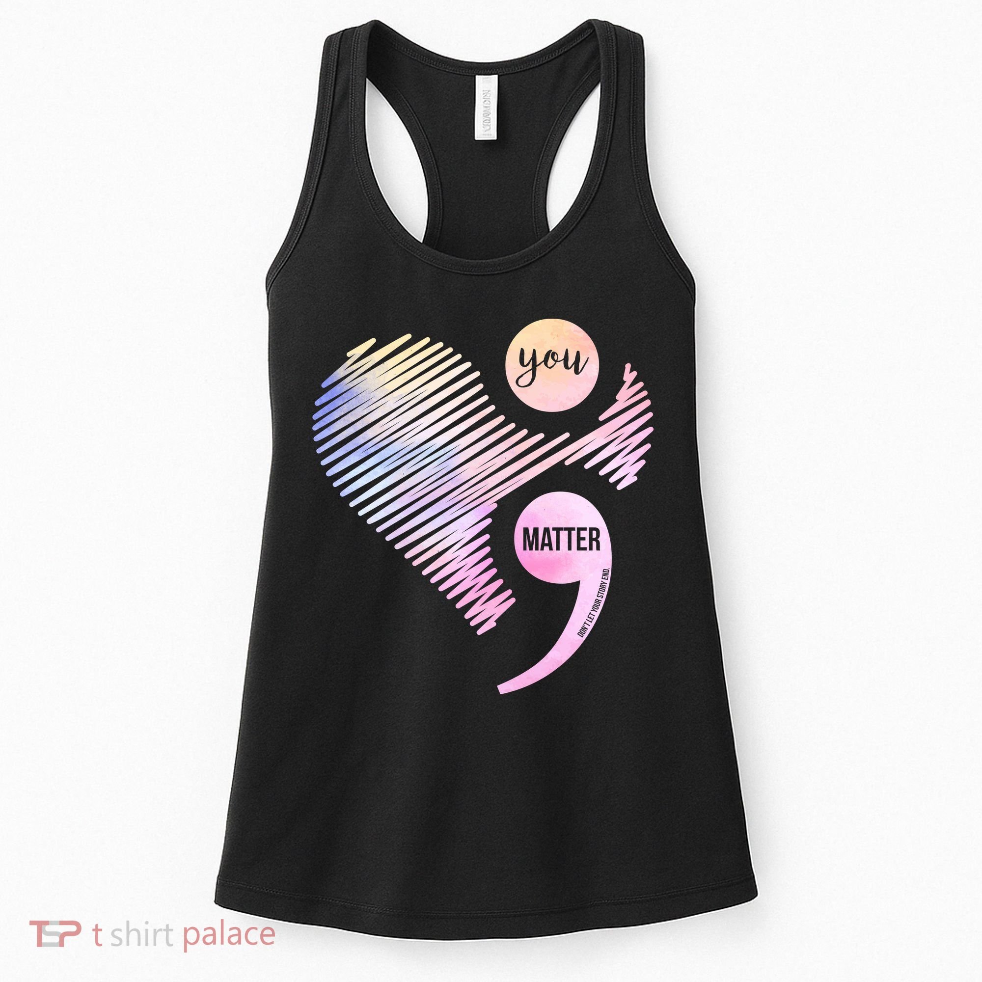You Matter Don't Let Your Story End Semicolon Women's Tank Top