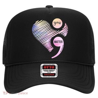 You Matter Don't Let Your Story End Semicolon Hat