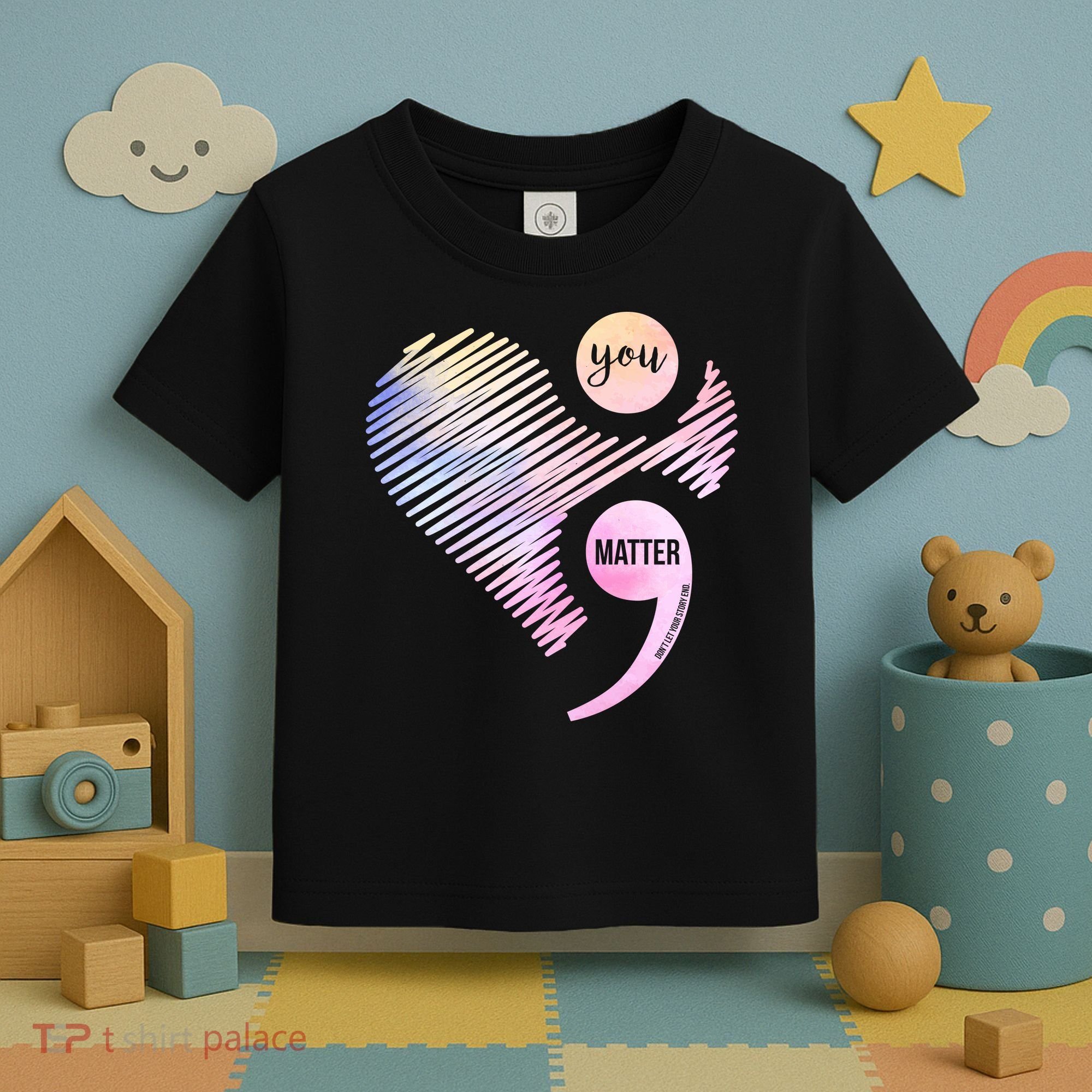 You Matter Don't Let Your Story End Semicolon Toddler T-Shirt