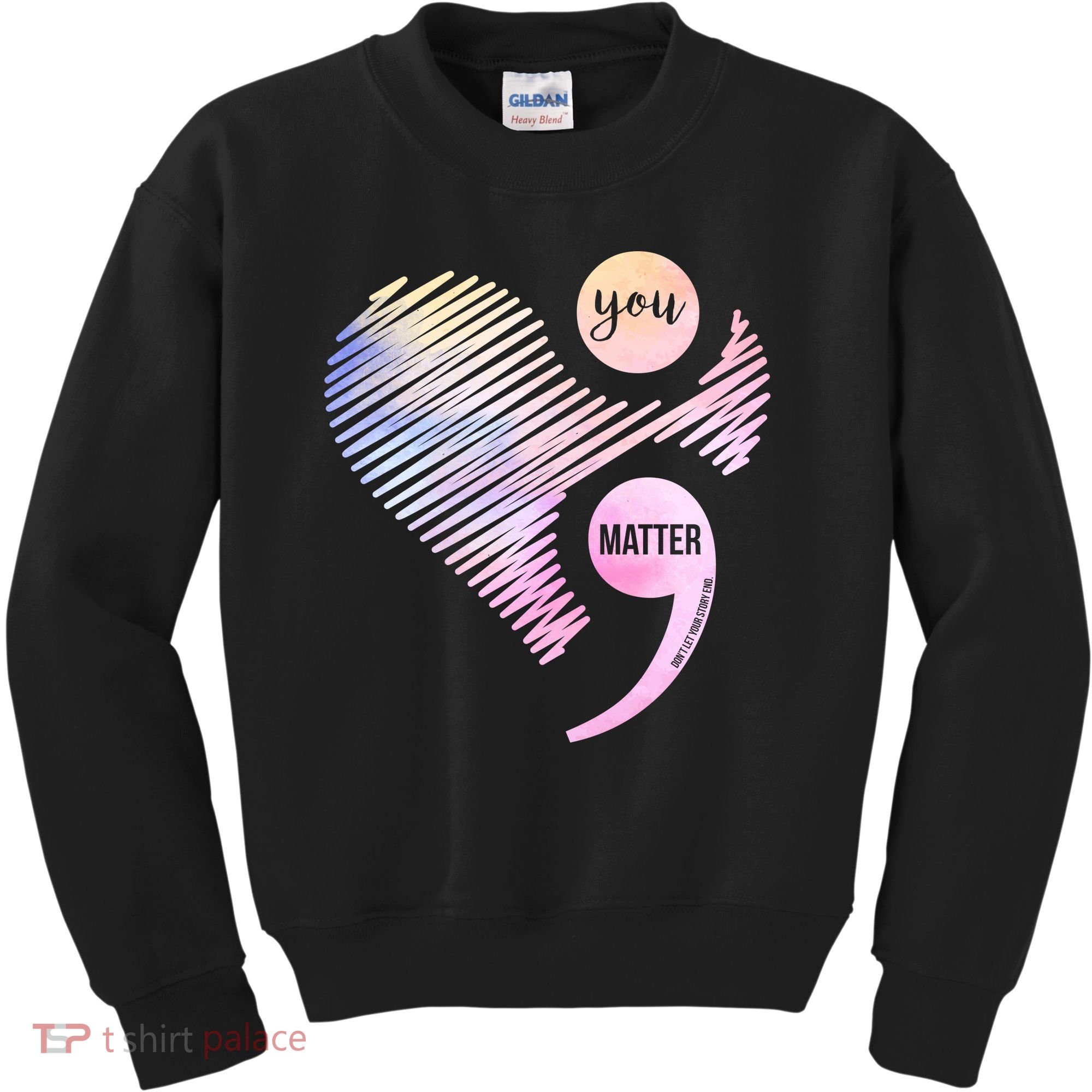 You Matter Don't Let Your Story End Semicolon Kids Sweatshirt