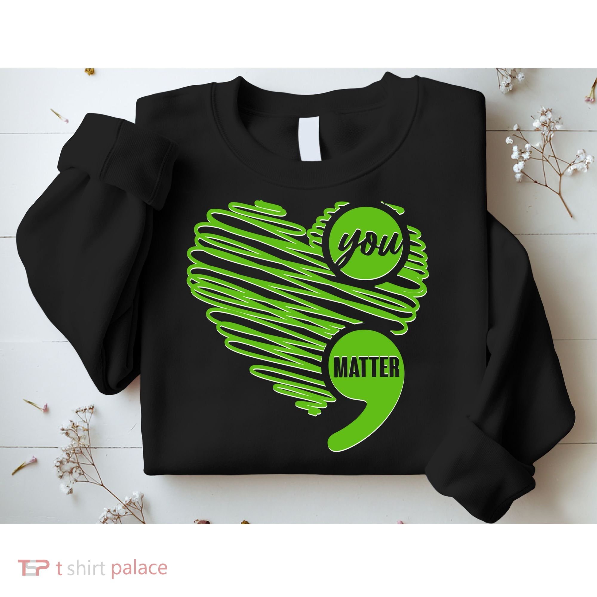You Matter Semicolon Heart Mental Health Awareness Sweatshirt