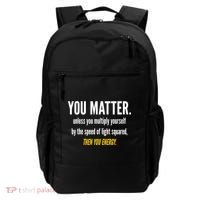 You Matter The Energy Funny Science Backpack thumb 0