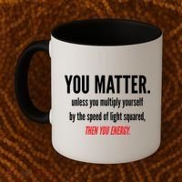 You Matter The Energy Funny Science Coffee Mug thumb 2