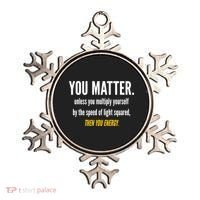 You Matter The Energy Funny Science Ornament thumb 0