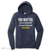 You Matter The Energy Funny Science Women's Hoodie thumb 0