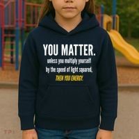 You Matter The Energy Funny Science Kids Hoodie thumb 3